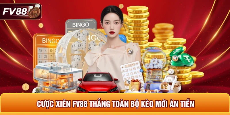 Cược xiên FV88 thắng toàn bộ kèo mới ăn tiền 