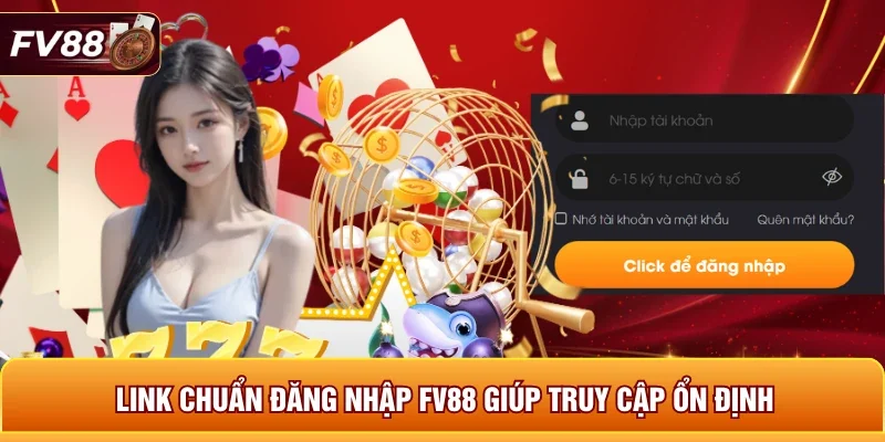 Link chuẩn đăng nhập FV88 giúp truy cập ổn định