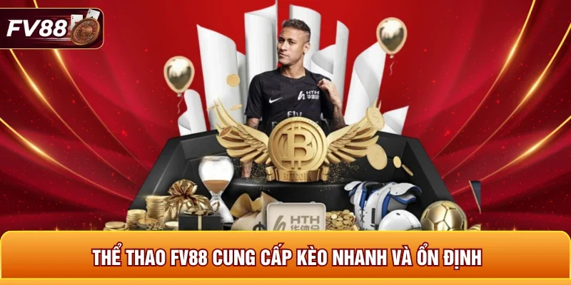 Thể thao FV88 cung cấp kèo nhanh và ổn định 